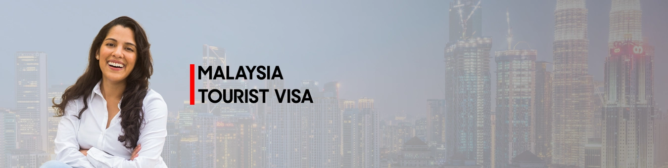MALAYSIA TOURIST VISA