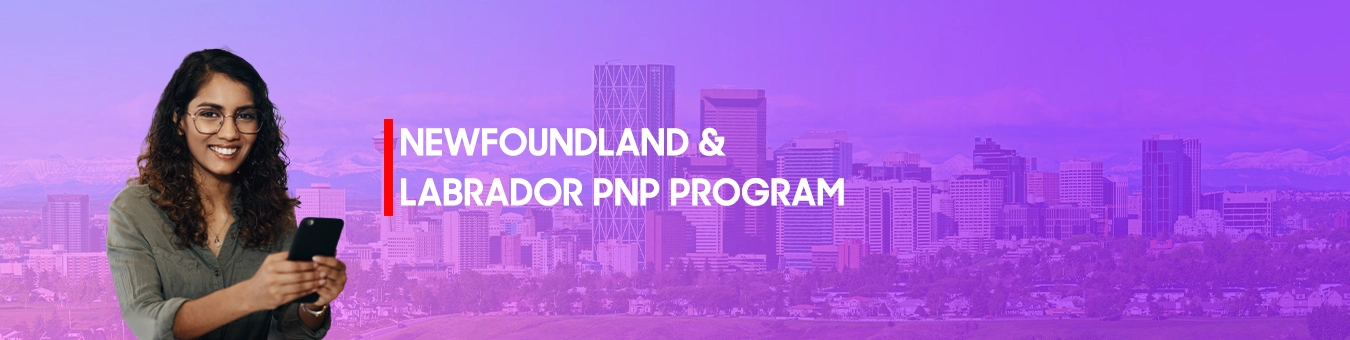 NEWFOUNDLAND AND LABRADOR PNP PROGRAM