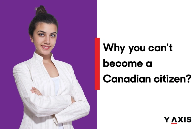 Why you can't become a Canadian citizen
